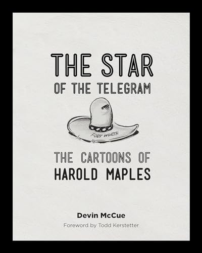 Beispielbild fr The Star of the Telegram: The Cartoons of Harold Maples zum Verkauf von Buchpark