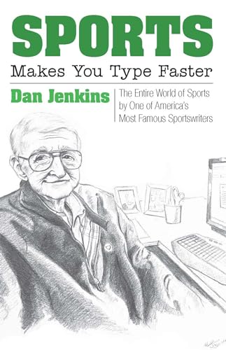 Stock image for Sports Makes You Type Faster: The Entire World of Sports by One of America's Most Famous Sportswriters for sale by Save With Sam