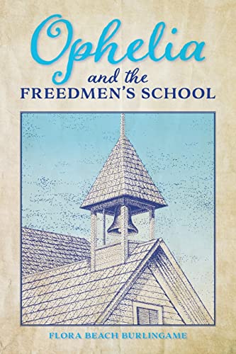 Stock image for Ophelia and the Freedmen's School for sale by ThriftBooks-Atlanta