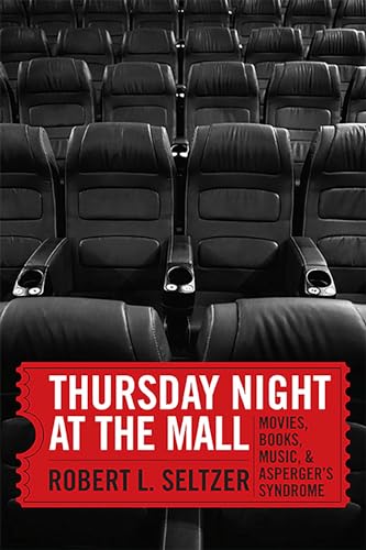 Imagen de archivo de Thursday Night at the Mall: Movies, Books, Music, and Asperger's Syndrome a la venta por GF Books, Inc.