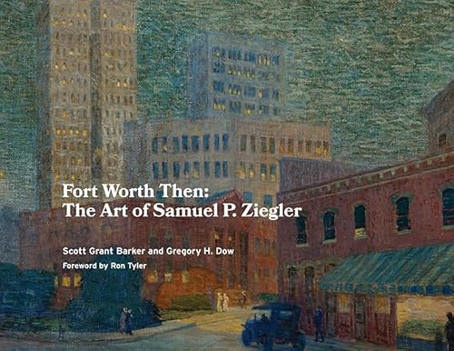 Stock image for Fort Worth Then [Hardcover] Barker, Scott Grant and Dow, Gregory H. for sale by Lakeside Books