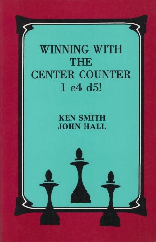 Winning with the Center Counter 1e4 d5! (9780875681962) by Smith, Ken