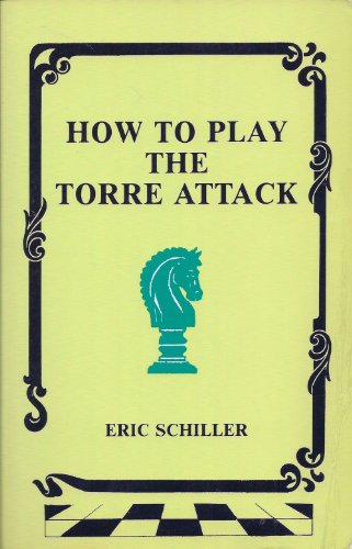 Stock image for How to Play the Torre Attack for sale by Books From California