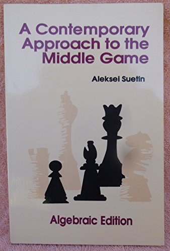 

A Contemporary Approach To The Middle Game