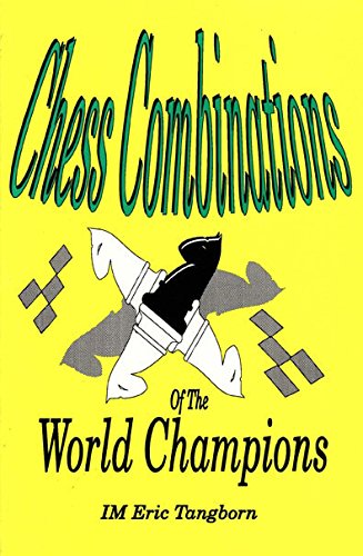 Imagen de archivo de Chess Combinations of the World Champions a la venta por ThriftBooks-Atlanta