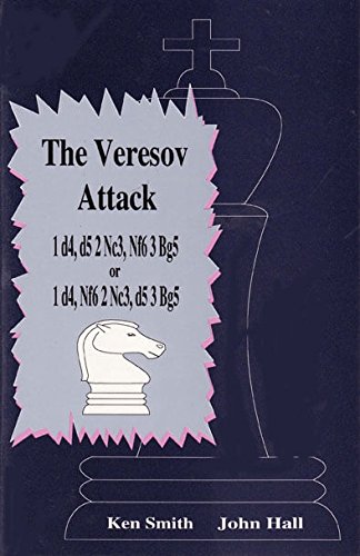 The Veresov Attack - 1d4,d5 2 Nc3,Nf6 3 Bg5 or 1 d4,Nf6 2 Nc3,d5 3 Bg5
