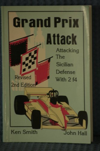 The Grand Prix Attack: Attacking the Sicilian Defense With 2 f4. Revised 2nd Edition.