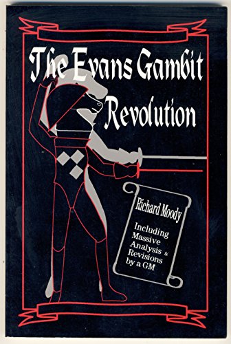 The Evans Gambit Revolution (9780875682778) by Richard Moody