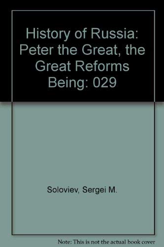 9780875690421: History of Russia: Peter the Great, the Great Reforms Being