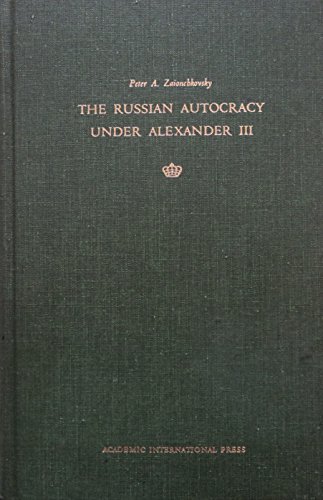 Beispielbild fr The Russian Autocracy under Alexander III zum Verkauf von Better World Books: West
