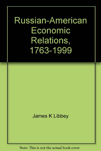 Russian-American Economic Relations 1763-1999