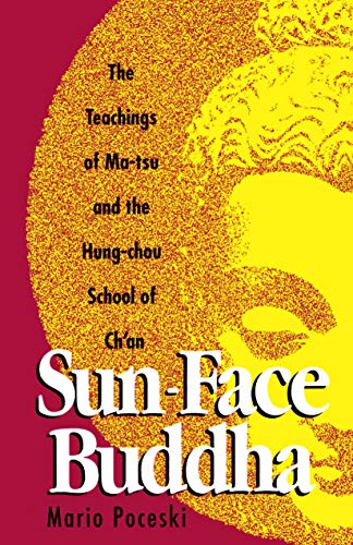 Stock image for Sun-Face Buddha: The Teachings of Ma-Tsu and the Hung-Chou School of Chan for sale by Goodwill Books