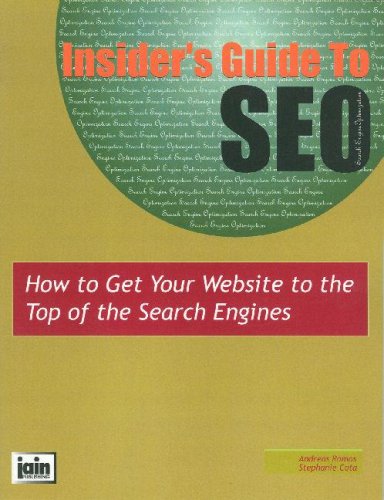 Stock image for Insider's Guide To SEO: How To Get Your Website To The Top Of The Search Engines for sale by HPB-Red