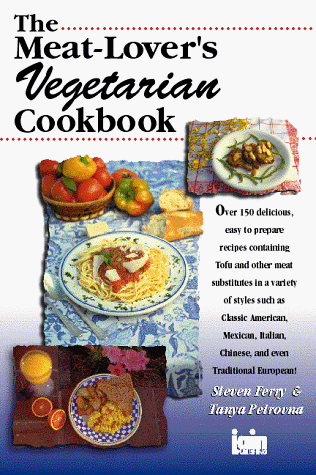 Imagen de archivo de The Meat-Lover's Vegetarian Cookbook a la venta por Once Upon A Time Books