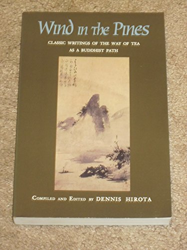 9780875730745: Wind in the Pines: Classic Writings of the Way of Tea as a Buddhist Path (Anthology)