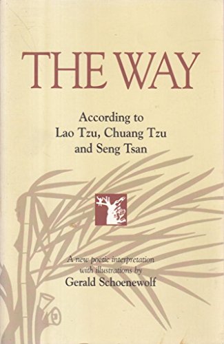 Imagen de archivo de The Way: According to Lao Tzu, Chuang Tzu, and Seng Tsan a la venta por HPB-Emerald