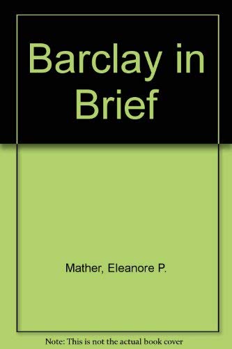 Stock image for Barclay in Brief for sale by Wonder Book