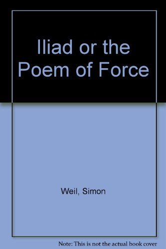 Beispielbild fr Iliad or the Poem of Force zum Verkauf von Wonder Book