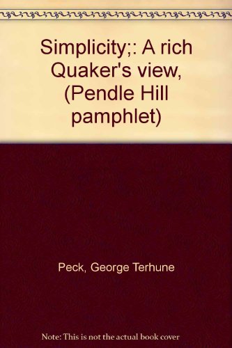 Stock image for Simplicity;: A rich Quaker's view, (Pendle Hill pamphlet) for sale by Wonder Book