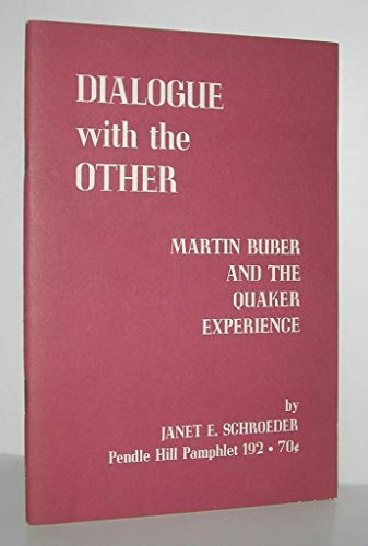 Beispielbild fr Dialogue with the other;: Martin Buber and the Quaker experience, (Pendle Hill pamphlet) zum Verkauf von Wonder Book