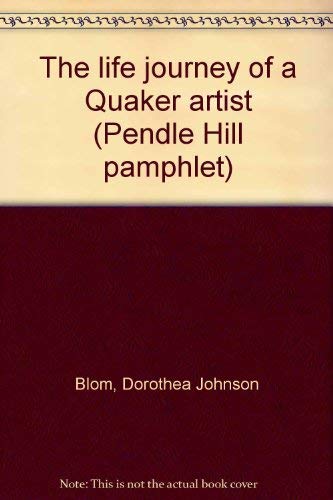 Imagen de archivo de The life journey of a Quaker artist (Pendle Hill pamphlet) a la venta por Wonder Book