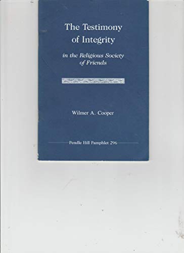 Stock image for Pendle Hill Pamphlet, 296: Testimony of Integrity in the Religious Society of Friends for sale by Project HOME Books