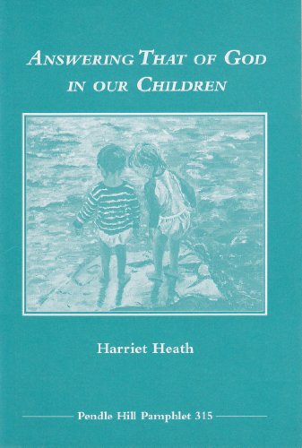 Answering That of God in Children (Pendle Hill Pamphlet) (9780875743158) by Harriet Heath