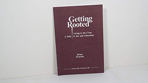 Beispielbild fr Getting Rooted: Living In The Cross, A Path To Joy & Liberation zum Verkauf von Wonder Book