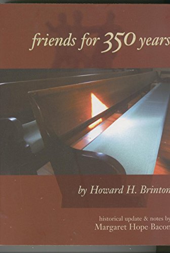 Friends for 350 Years: The History and Beliefs of the Society of Friends Since George Fox Started the Quaker Movement - Brinton, Howard