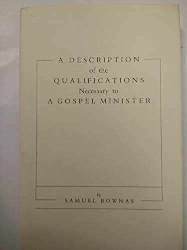 Beispielbild fr Description of Qualifications Necessary to a Gospel Minister zum Verkauf von ThriftBooks-Dallas
