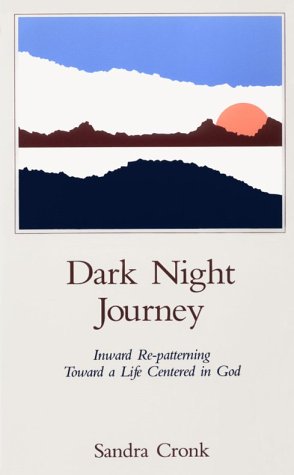 Beispielbild fr Dark Night Journey: Inward Re-Patterning Toward a Life Centered in God zum Verkauf von WorldofBooks