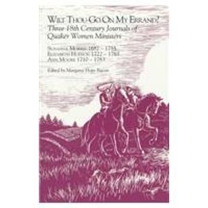 Imagen de archivo de Wilt Thou Go on My Errand?: Journals of Three 18th Century Quaker Women Ministers : Susanna Morris 1682-1755 Elizabeth Hudson 1722-1783 Ann Moore 17 a la venta por Irish Booksellers