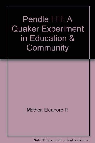 

Pendle Hill; A Quaker Experiment in Education and Community [signed] [first edition]