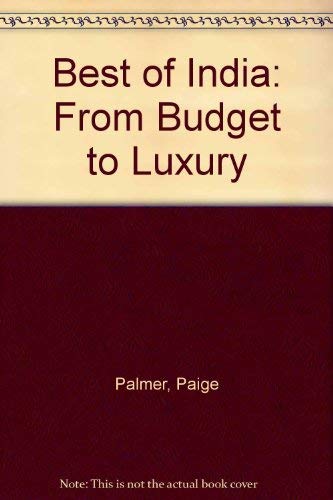 Stock image for The Best of India From Budget to Luxury for sale by Friendly Books