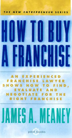 Imagen de archivo de How to Buy a Franchise : An Experienced Franchise Lawyer Shows How to Find, Evaluate and Negotiate for the Right Franchise a la venta por Better World Books