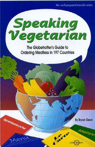 9780875762227: Speaking Vegetarian: The Globetrotter's Guide to Ordering Meatless in 197 Countries [Lingua Inglese]