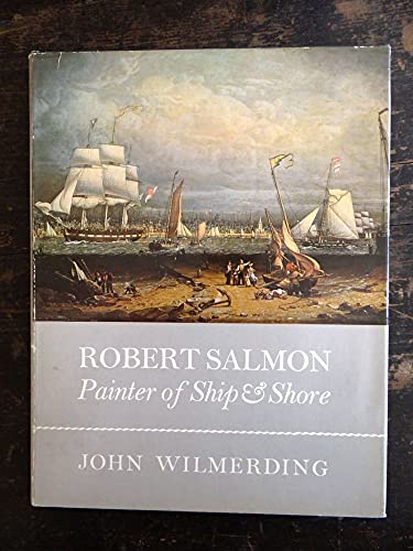 Beispielbild fr Robert Salmon, painter of ship & shore zum Verkauf von Wonder Book