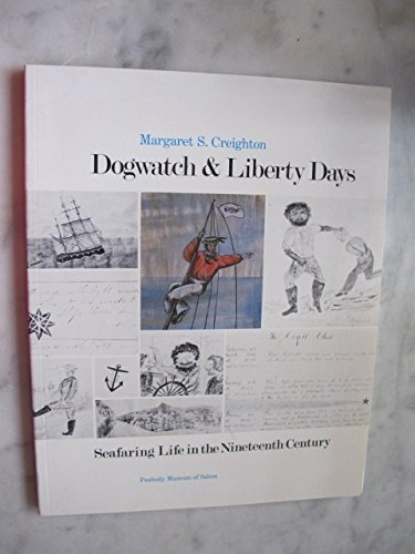 Beispielbild fr Dogwatch and Liberty Days, Seafaring Life in the Nineteenth Century zum Verkauf von COLLINS BOOKS