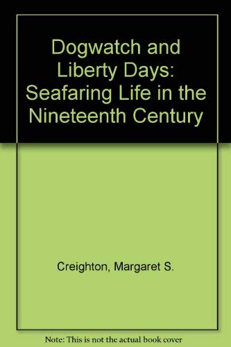 Beispielbild fr Dogwatch and Liberty Days: Seafaring Life in the Nineteenth Century zum Verkauf von Wonder Book