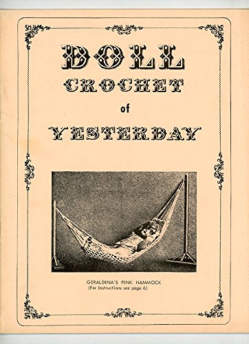 Beispielbild fr Doll Crochet of Yesterday, 1859-1922 zum Verkauf von Wonder Book