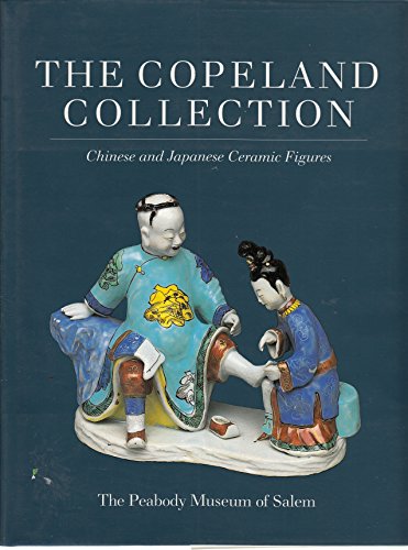 The Copeland Collection (Chinese and Japanese Ceramic Figures)
