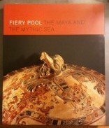 Imagen de archivo de Fiery Pool: The Maya and the Mythic Sea a la venta por More Than Words