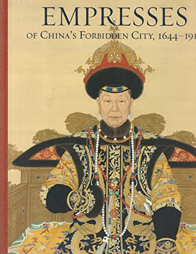 Stock image for Empresses of China's Forbidden City, 1644-1912 for sale by Winged Monkey Books