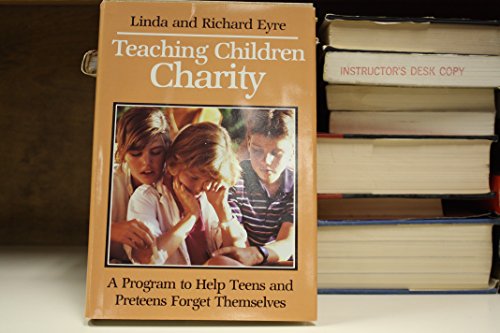 Stock image for Teaching Children Charity: A Program to Help Teens and Preteens Forget Themselves for sale by ThriftBooks-Dallas