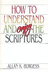 Stock image for How to Understand and Enjoy the Scriptures for sale by ThriftBooks-Atlanta