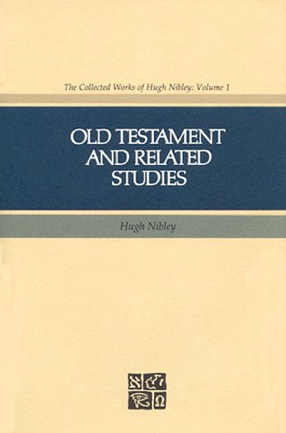 Imagen de archivo de Old Testament and Related Studies (Collected Works of Hugh Nibley) a la venta por Revaluation Books
