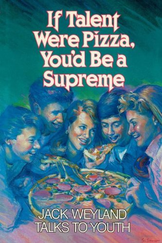 Stock image for If talent were pizza, you'd be a supreme for sale by Jenson Books Inc