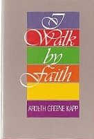 I walk by faith (9780875790725) by Kapp, Ardeth Greene