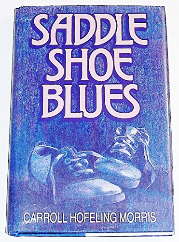 Imagen de archivo de Saddle Shoe Blues a la venta por Anderson Book