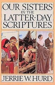 Beispielbild fr Our Sisters in the Latter-Day Scriptures zum Verkauf von Jenson Books Inc